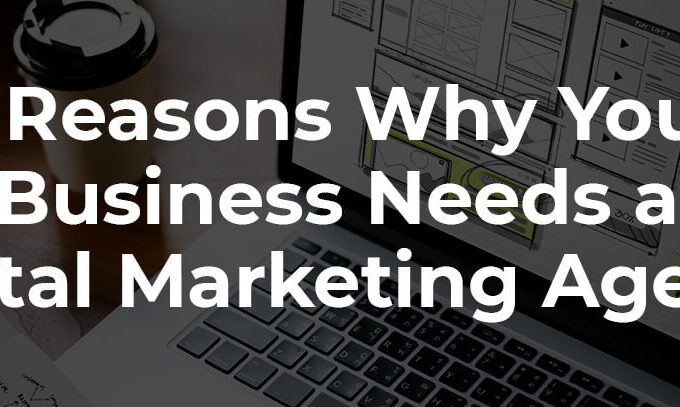 9-reasons-why-your-business-needs-a-digital-marketing-agency